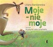 Książka : Moje - nie... - Liliana Bardijewska