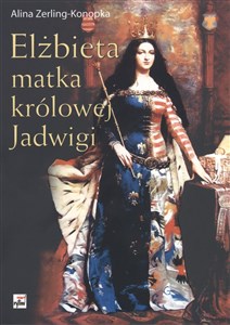 Obrazek Elżbieta matka królowej Jadwigi