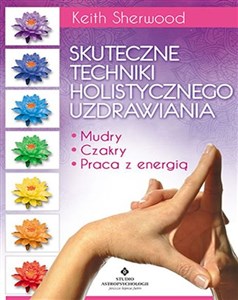 Obrazek Skuteczne techniki holistycznego uzdrawiania Mudry, czakry, praca z energią