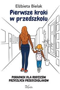 Bild von Pierwsze kroki w przedszkolu Poradnik dla rodziców przyszłych przedszkolaków