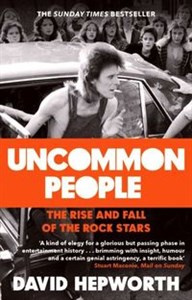 Obrazek Uncommon People The Rise and Fall of the Rock Stars