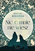 Polska książka : Nic o mnie... - Karolina Winiarska