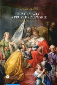 Bild von Prusy Książęce a Prusy Królewskie w latach 1525-1548 Studium z dziejów polskiej polityki księcia Albrechta Hohenzollerna