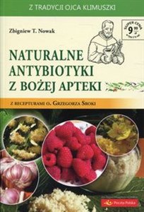 Bild von Naturalne antybiotyki z Bożej apteki z recepturami o. Grzegorza Sroki