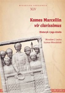 Obrazek Komes Marcellin vir clarissimus Historyk i jego dzieło