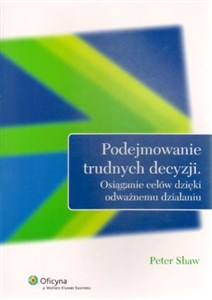 Obrazek Podejmowanie trudnych decyzji Osiąganie celów dzięki odważnemu działaniu