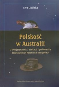 Obrazek Polskość w Australii o dwujęzyczności, edukacji i problemach adaptacyjnych Polonii na antypodach