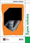 Żywa sztuk... - Joanna Jeśman - Ksiegarnia w niemczech