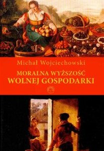 Obrazek Moralna wyższość wolnej gospodarki Etyka chrześcijańska a ekonomia