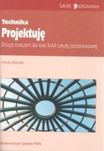 Bild von Technika Projektuję 4-6 Zeszyt ćwiczeń Szkoła podstawowa