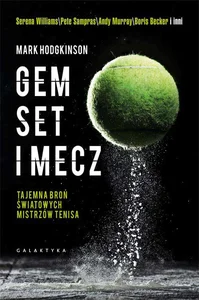 Obrazek Gem, set i mecz Tajemna broń światowych mistrzów tenisa