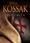 Książka : Bez oręża - Zofia Kossak
