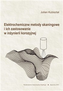 Obrazek Elektrochemiczne metody skaningowe i ich...