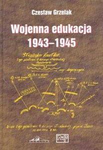 Obrazek Wojenna edukacja kadr Wojska Polskiego na froncie wschodnim 1943-1945