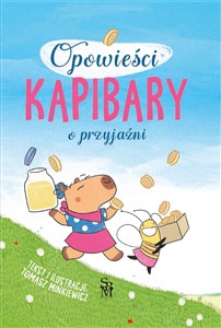 Obrazek O przyjaźni. Opowieści kapibary