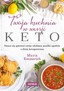 Bild von Twoja kuchnia w wersji keto Naucz się gotować swoje ulubione posiłki zgodnie z dietą ketogeniczną