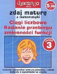 Obrazek Zdaj maturę Matematyka nr 3 Ciągli liczbowe, badanie przebiegu zmienności funkcji