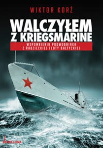 Bild von Walczyłem z Kriegsmarine Wspomnienia podwodniaka z radzieckiej floty bałtyckiej