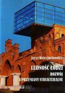 Obrazek Ludność Łodzi Rozwój i przemiany strukturalne