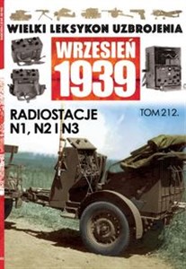 Obrazek Wielki Leksykon Uzbrojenia Wrzesień 1939 Tom 212 Radiostacje N1, N2, N3