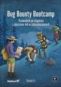 Obrazek Bug Bounty Bootcamp Przewodnik po tropieniu i zgłaszaniu luk w zabezpieczeniach
