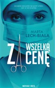 Za wszelką... - Marta Lech-Biała -  Książka z wysyłką do Niemiec 