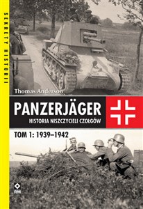 Obrazek Panzerjager Historia niszczycieli czołgów Tom 1 1939-1942