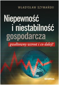 Obrazek Niepewność i niestabilność gospodarcza Gwałtowny wzrost i co dalej?