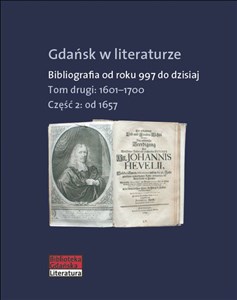 Bild von Gdańsk w literaturze Tom 2 Od roku 1657 do 1700