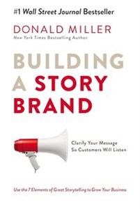 Bild von Building A Story Brand Clarify Your Message So Customers Will Listen