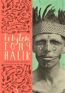 Obrazek Tu byłem. Tony Halik