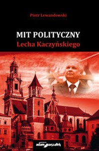 Bild von Mit polityczny Lecha Kaczyńskiego