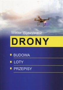 Obrazek Drony Budowa, loty, przepisy