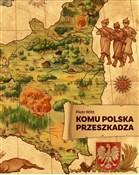 Komu Polsk... - Piotr Witt -  polnische Bücher