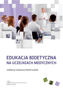 Obrazek Edukacja bioetyczna na uczelniach medycznych