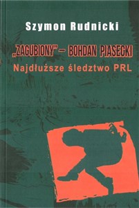 Bild von Zagubiony ‒ Bohdan Piasecki Najdłuższe śledztwo PRL