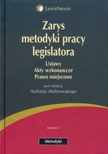 Obrazek Zarys metodyki pracy legislatora Ustawy. Akty wykonawcze. Prawo miejscowe.