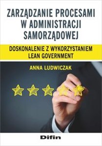 Obrazek Zarządzanie procesami w administracji samorządowej Doskonalenie z wykorzystaniem lean government