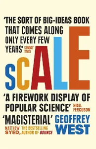 Bild von Scale The Universal Laws of Life and Death in Organisms, Cities and Companies