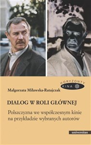 Obrazek Dialog w roli głównej Polszczyzna we współczesnym kinie na przykładzie wybranych autorów