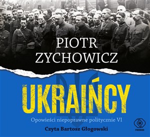 Obrazek [Audiobook] Ukraińcy Opowieści niepoprawne politycznie cz.VI