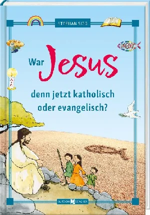 Bild von SIGG, S: WAR JESUS DENN JETZT KATHOLISCH ODER EVANGELISCH?