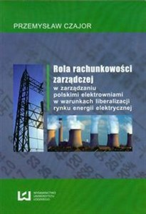 Bild von Rola rachunkowości zarządczej w zarządzaniu polskimi elektrowniami w warunkach liberalizacji rynku energii elektrycznej