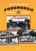 Zobacz : Podgrodzie... - Barbara Sowińska-Adamczyk