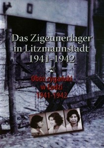 Bild von Obóz cygański w Łodzi 1941-1942 Das Zigeunerlager in Litzmannstadt 1941-1942
