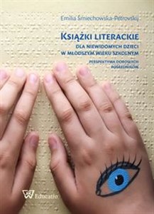 Obrazek Książki literackie dla niewidomych dzieci w młodszym wieku szkolnym Perspektywa dorosłych pośredników