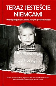 Obrazek Teraz jesteście Niemcami Wstrząsające losy zrabowanych polskich dzieci