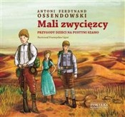 Zobacz : Mali zwyci... - Antoni Ferdynand Ossendowski