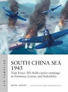Obrazek South China Sea 1945 Task Force 38's bold carrier rampage in Formosa, Luzon, and Indochina