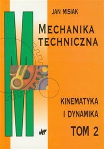 Obrazek Mechanika techniczna Tom 2 Kinematyka i dynamika